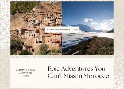 Ultimate Atlas Mountains Guide: 15 Epic Adventures You Can’t Miss in Morocco’s Majestic Peaks
