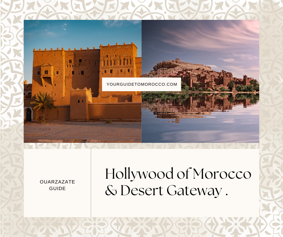 Ouarzazate Guide: Ultimate Hollywood of Morocco & Desert Gateway - 15 Must-See Attractions & Hidden Gems 1 Ouarzazate Guide: Ultimate Hollywood of Morocco & Desert Gateway