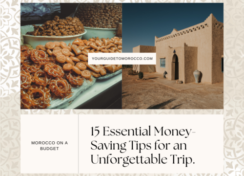 Morocco on a Budget: 15 Essential Money-Saving Tips for an Unforgettable Trip
